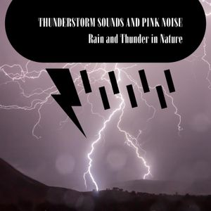 Nature RecordingsThunderstorm Sounds And Pink Noise Rain And Thunder